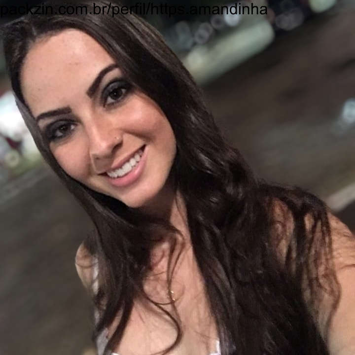 Amandinha Serviços, Packs, Fotos, Vídeos e Perfis